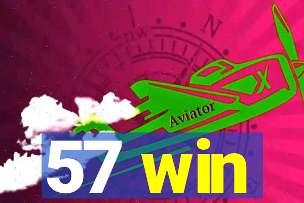 57 win